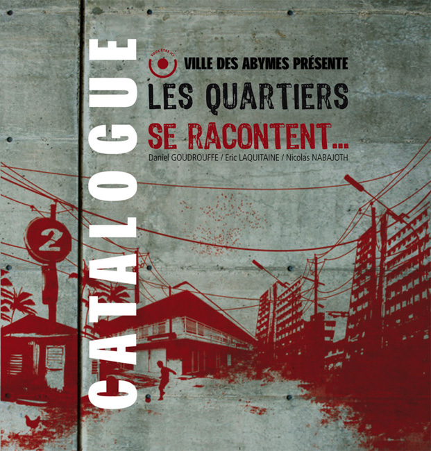 Les quartiers se racontent 2008 Guadeloupe FWI © Daniel Goudrouffe